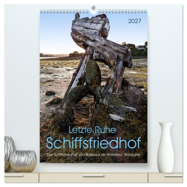 Produktbild: Letzte Ruhe Schiffsfriedhof (hochwertiger Premium Wandkalender 2027 DIN A2 hoch), Kunstdruck in Hochglanz