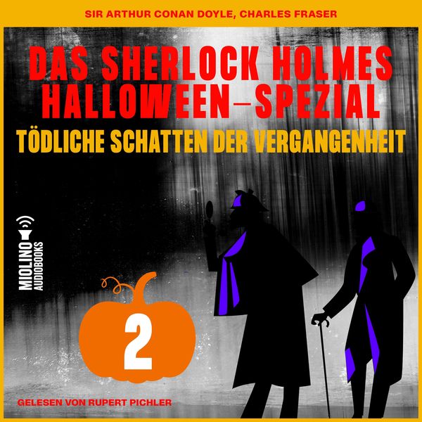 Das Sherlock Holmes Halloween-Spezial (Tödliche Schatten der Vergangenheit, Folge 2) - Arthur Conan Doyle , Charles Fraser, Audio, 9783991627012