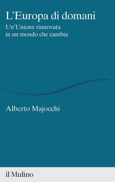 Produktbild: L' Europa di domani. Un'Unione rinnovata in un mondo che cambia