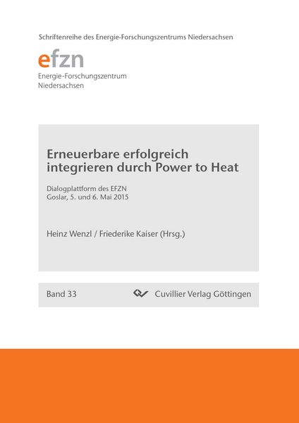 Produktbild: Erneuerbare erfolgreich integrieren durch Power to Heat. Dialogplattform des EFZN Goslar, 5. und 6. Mai 2015