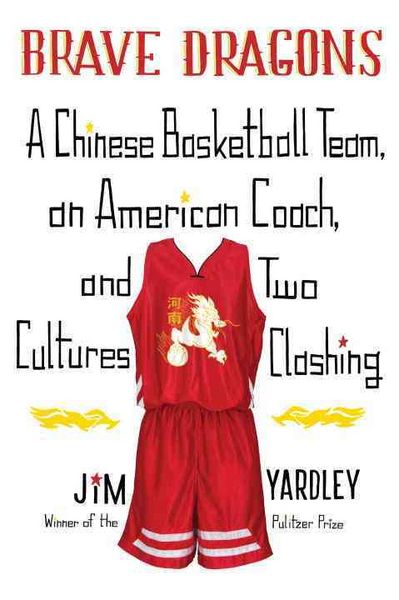 Produktbild: Brave Dragons: A Chinese Basketball Team, an American Coach, and Two Cultures Clashing