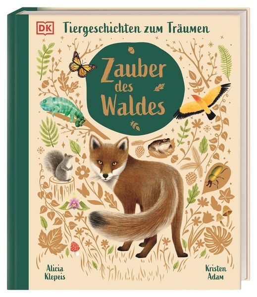 Tiergeschichten zum Träumen. Zauber des Waldes, Gebundene Ausgabe von Alicia Klepeis, DK Verlag Dorling Kindersley, 9783831049158