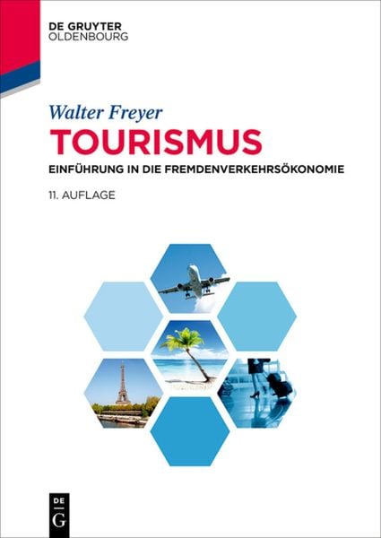 Tourismus, Gebundene Ausgabe von Walter Freyer, De Gruyter, 978-3-486-74194-0
