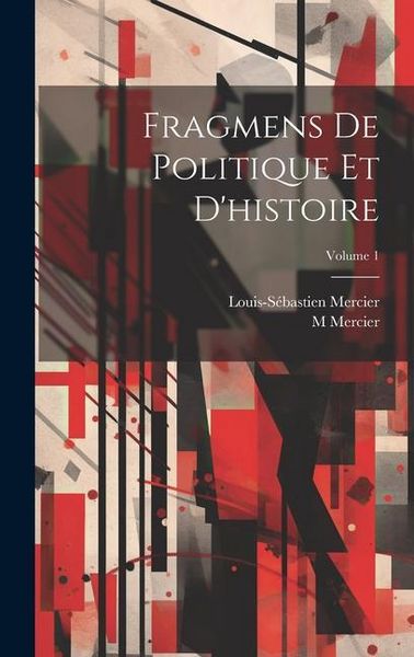 Produktbild: Fragmens De Politique Et D'histoire; Volume 1