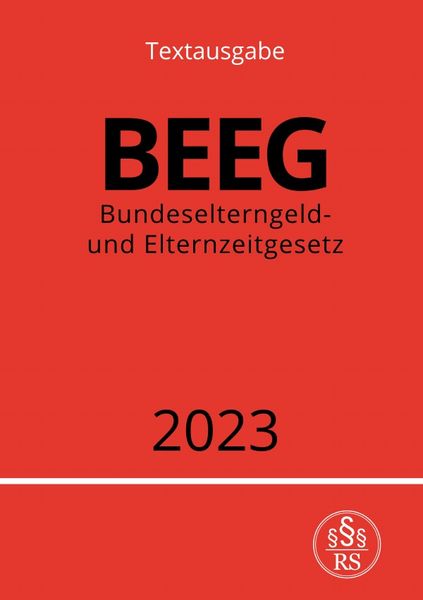 Bundeselterngeld- und Elternzeitgesetz - BEEG 2023, Taschenbuch von Ronny Studier, Epubli, 9783757532239