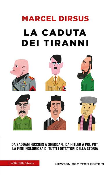Produktbild: La caduta dei tiranni. Da Saddam Hussein a Gheddafi, da Hitler a Pol Pot, la fine ingloriosa di tutti i dittatori della storia