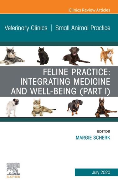 Produktbild: Feline Practice: Integrating Medicine and Well-Being (Part I), An Issue of Veterinary Clinics of North America: Small Animal Practice, E-Book