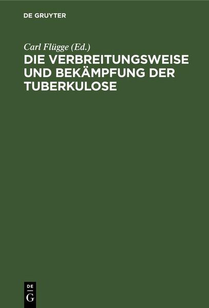 Produktbild: Die Verbreitungsweise und Bek&auml;mpfung der Tuberkulose