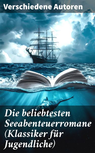 Produktbild: Die beliebtesten Seeabenteuerromane (Klassiker f&uuml;r Jugendliche)