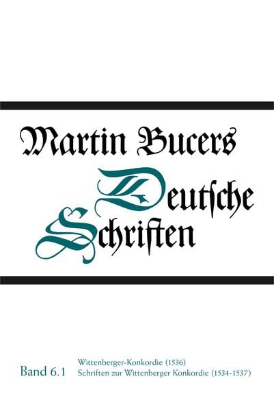 Produktbild: Deutsche Schriften / Wittenberger-Konkordie (1536). Schriften zur Wittenberger Konkordie (1534-1537)