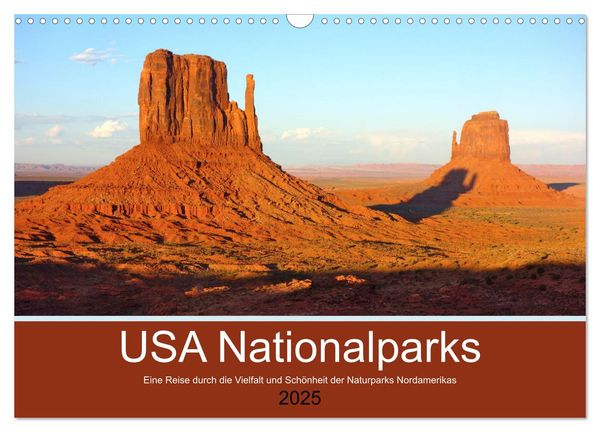 USA Nationalparks - Eine Reise durch die Vielfalt und Schönheit der Naturparks Nordamerikas (Wandkalender 2025 DIN A3 qu