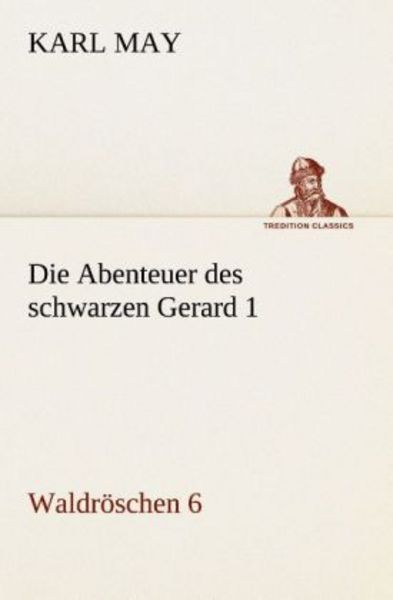 Die Abenteuer des schwarzen Gerard 1, Taschenbuch von Karl May, Tredition, 9783849531331