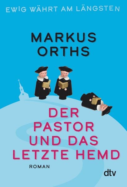 Produktbild: Ewig w&auml;hrt am l&auml;ngsten - Der Pastor und das letzte Hemd