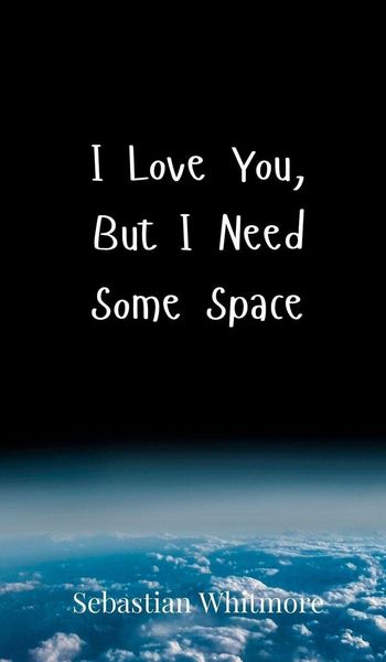 Produktbild: I Love You, But I Need Some Space