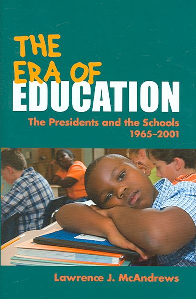 Produktbild: The Era of Education: The Presidents and the Schools, 1965-2001