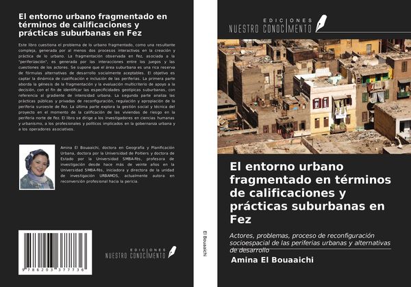 Produktbild: El entorno urbano fragmentado en t&eacute;rminos de calificaciones y pr&aacute;cticas suburbanas en Fez