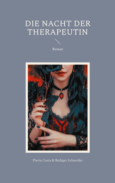 Die Nacht der Therapeutin, Taschenbuch von Rüdiger Schneider , Flavia Costa, BoD – Books on Demand, 9783819298523