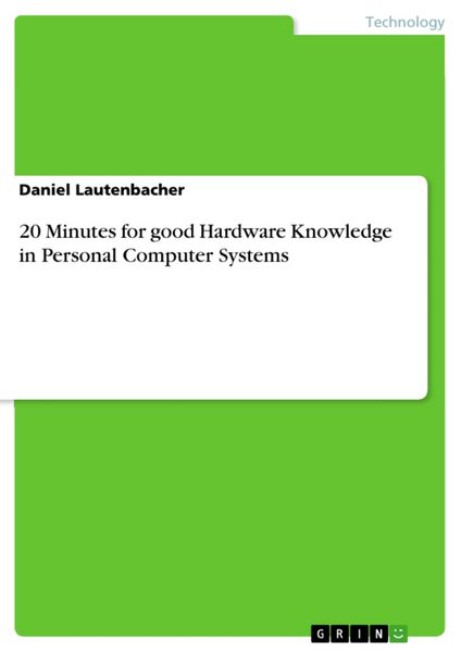 Produktbild: 20 Minutes for good Hardware Knowledge in Personal Computer Systems