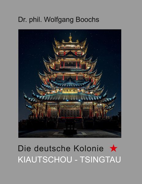 Produktbild: Die deutsche Kolonie Kiautschou - Tsingtau