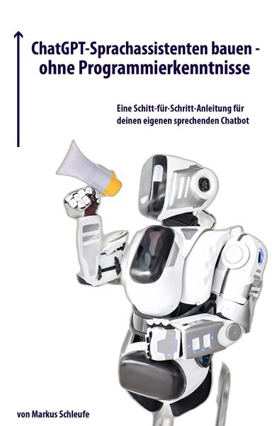 Produktbild: ChatGPT-Sprachassistenten bauen - ohne Programmierkenntnisse