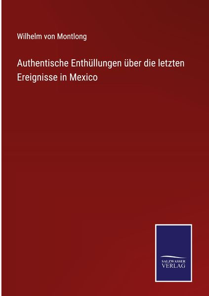Produktbild: Authentische Enth&uuml;llungen &uuml;ber die letzten Ereignisse in Mexico