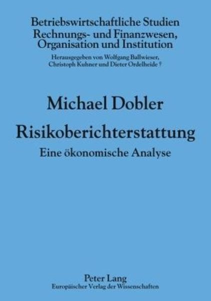 Risikoberichterstattung, Taschenbuch von Michael Dobler, Peter Lang GmbH, Internationaler Verlag der Wissenschaften, 9783631528921