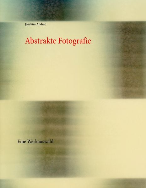 Produktbild: Abstrakte Fotografie