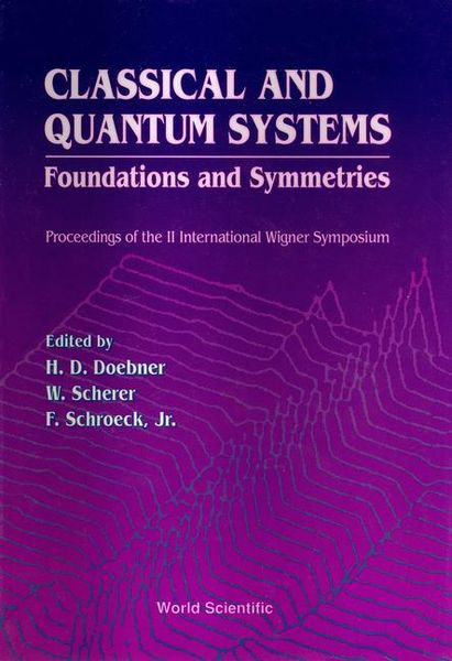 Produktbild: Classical and Quantum Systems: Foundations and Symmetries - Proceedings of the 2nd International Wigner Symposium