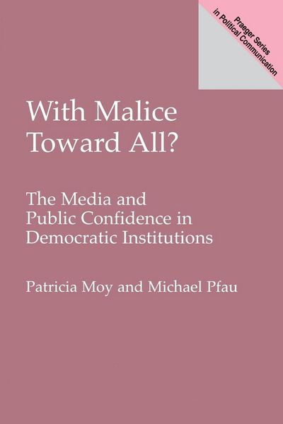 Produktbild: With Malice Toward All? The Media and Public Confidence in Democratic Institutions