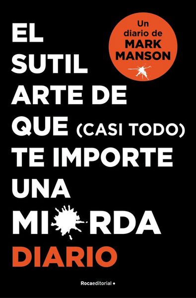 Produktbild: El Sutil Arte de Que (Casi Todo) Te Importe Una Mierda. Diario / The Subtle Art of Not Giving a F*ck