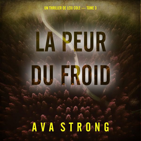 Produktbild: La peur du froid (Un thriller de Lexi Cole &mdash; tome 3)