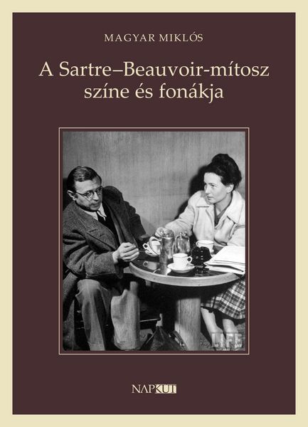 Produktbild: A Sartre-Beauvoir-m&iacute;tosz sz&iacute;ne &eacute;s fon&aacute;kja