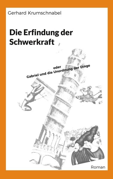Die Erfindung der Schwerkraft, Taschenbuch von Gerhard Krumschnabel, BoD – Books on Demand, 978-3-7568-2754-1