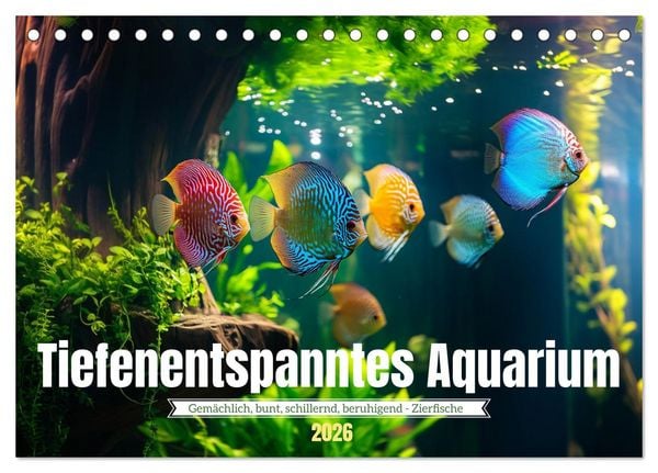 Tiefenentspanntes Aquarium (Tischkalender 2026 DIN A5 quer), CALVENDO Monatskalender