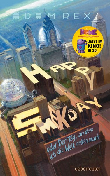 Produktbild: Happy Smekday oder: Der Tag an dem ich die Welt retten musste