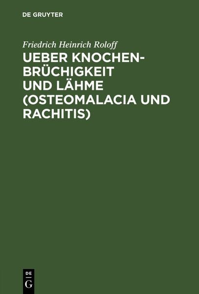 Produktbild: Ueber Knochenbr&uuml;chigkeit und L&auml;hme (Osteomalacia und Rachitis)