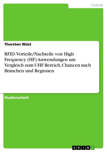 Produktbild: RFID: Vorteile/Nachteile von High Frequency (HF) Anwendungen um Vergleich zum UHF Bereich, Chancen nach Branchen und Regionen