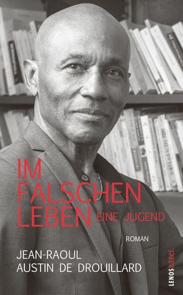 Im falschen Leben. Eine Jugend, Gebundene Ausgabe von Jean-Raoul Austin de Drouillard, Lenos Verlag, 9783039250523