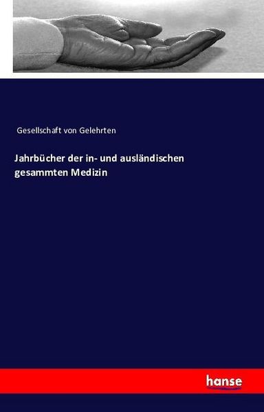 Produktbild: Jahrb&uuml;cher der in- und ausl&auml;ndischen gesammten Medizin