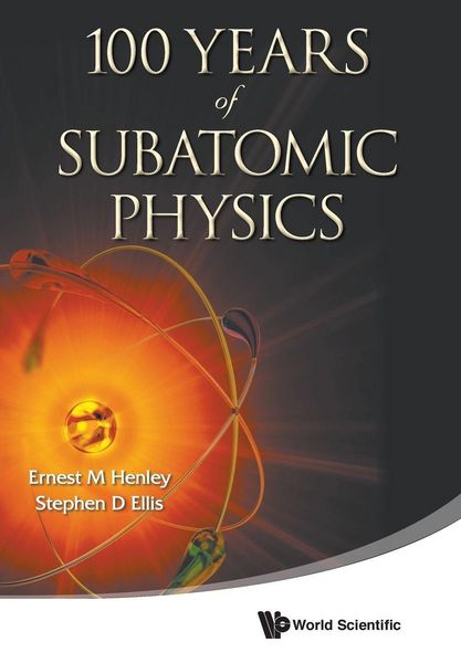 Produktbild: 100 YEARS OF SUBATOMIC PHYSICS