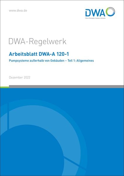 Produktbild: Arbeitsblatt DWA-A 120-1 Pumpsysteme au&szlig;erhalb von Geb&auml;uden - Teil 1: Allgemeines