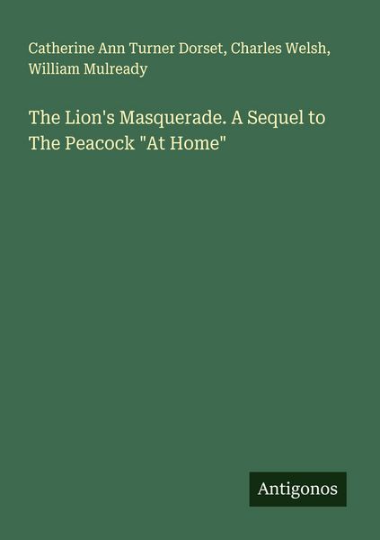 Produktbild: The Lion's Masquerade. A Sequel to The Peacock "At Home"