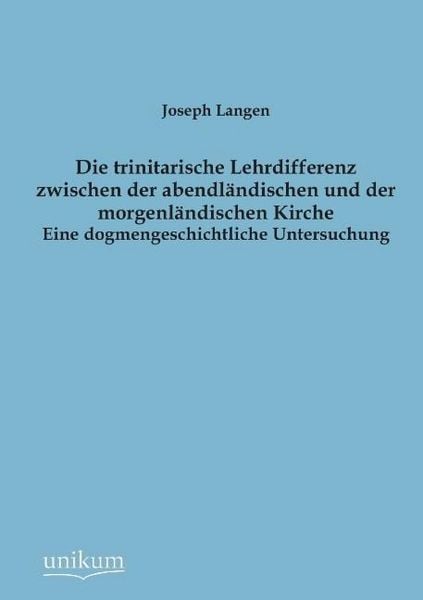 Produktbild: Langen, J: Die trinitarische Lehrdifferenz zwischen der aben