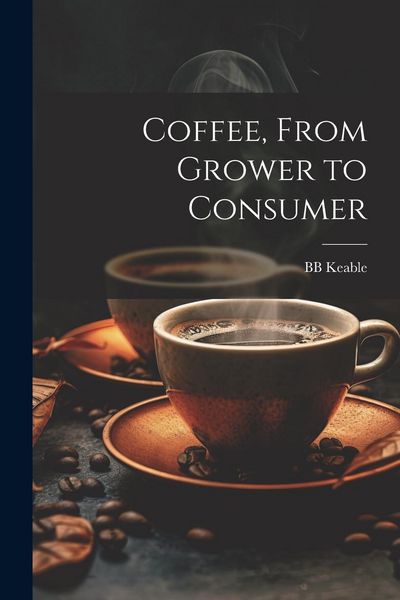 Produktbild: Coffee, From Grower to Consumer