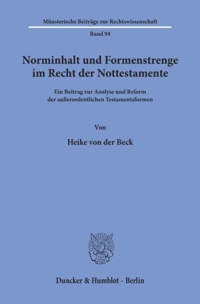 Norminhalt und Formenstrenge im Recht der Nottestamente., Taschenbuch von Heike der Beck, Duncker & Humblot, 9783428084517