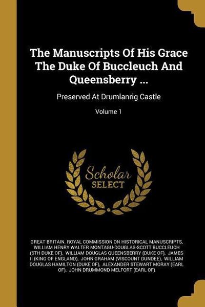 Produktbild: The Manuscripts Of His Grace The Duke Of Buccleuch And Queensberry ...
