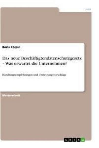 Produktbild: Das neue Besch&auml;ftigtendatenschutzgesetz - Was erwartet die Unternehmen?