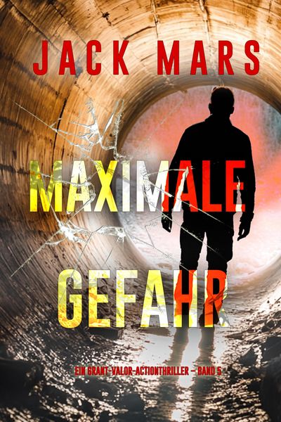 Produktbild: Maximale Gefahr (Ein Grant-Valor-Actionthriller - Band 5)