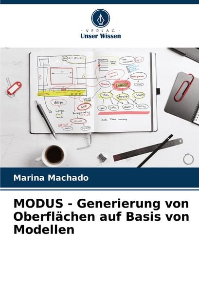 MODUS - Generierung von Oberflächen auf Basis von Modellen, Taschenbuch von Marina Machado, Verlag Unser Wissen, 9786203889642