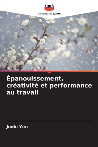 Produktbild: &Eacute;panouissement, cr&eacute;ativit&eacute; et performance au travail